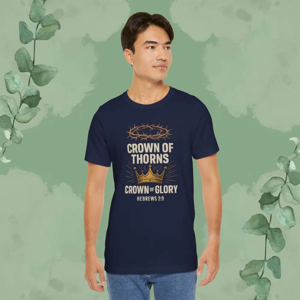Crown of Thorns + Crown of Glory – Hebrews 2:9 T-Shirt - T-Shirt