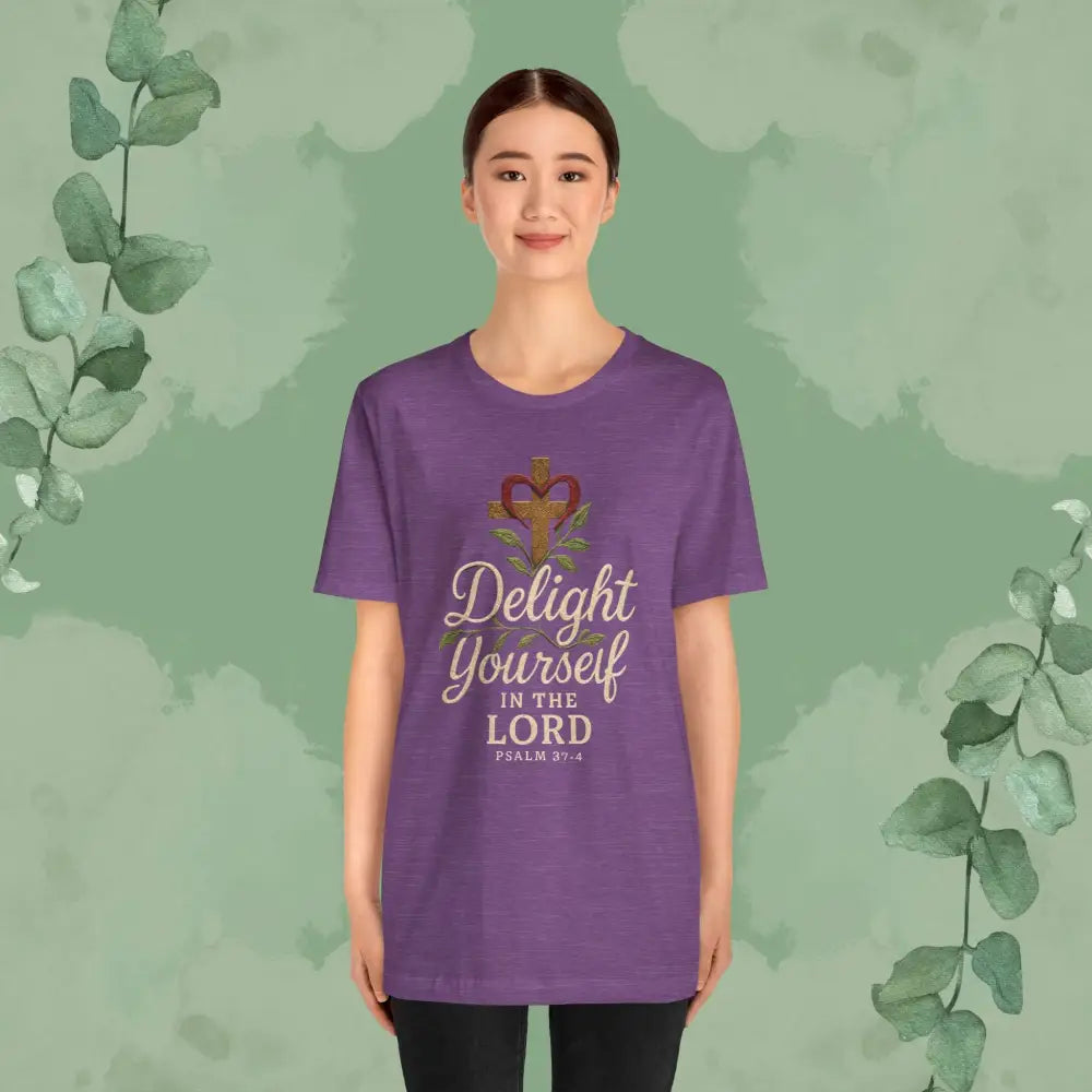 Delight Yourself in the Lord – Psalm 37:4 T Shirt T Shirt