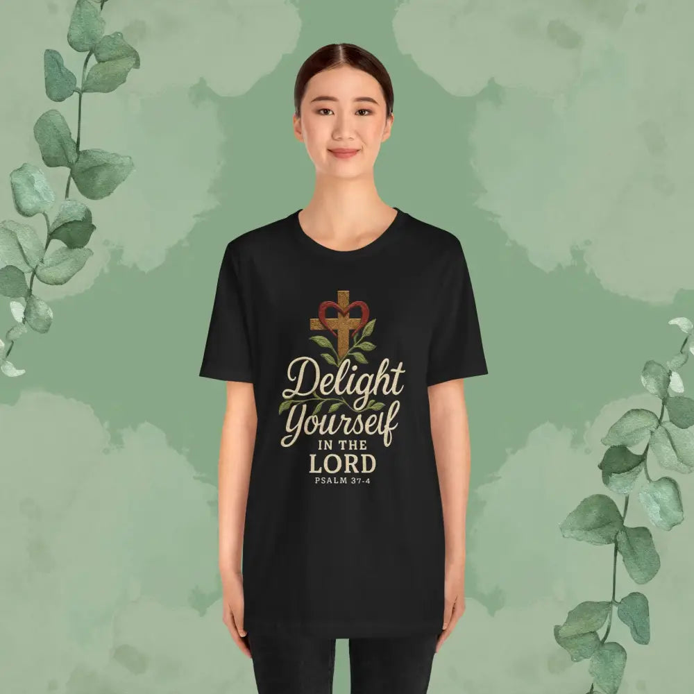 Delight Yourself in the Lord – Psalm 37:4 T Shirt Black / S T Shirt