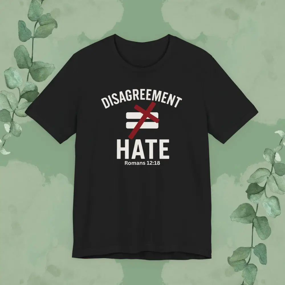 Black t-shirt with 'Disagreement ≠ Hate' text on a green background