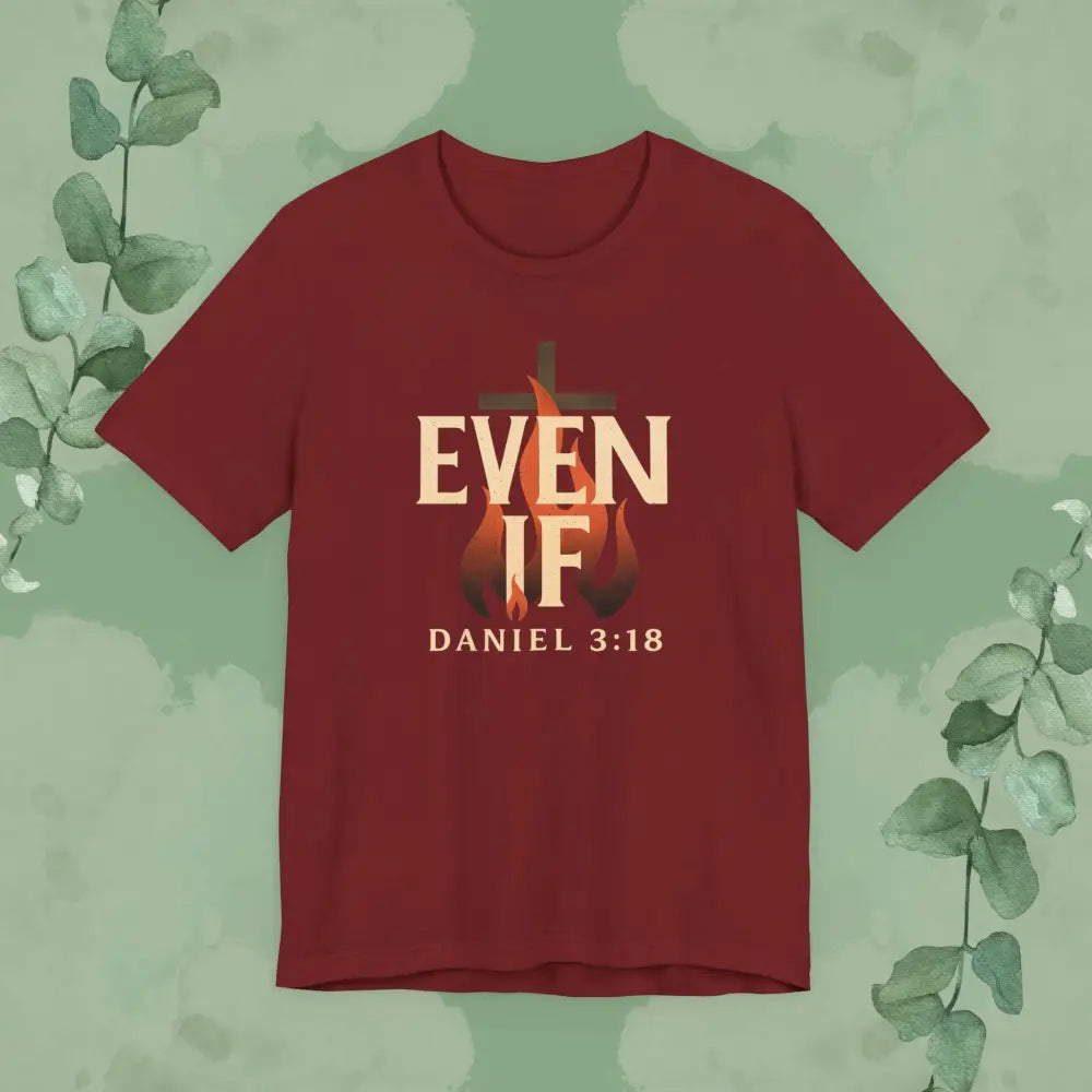 Red t-shirt with 'Even If' and 'Daniel 3:18' text on a green background with leaves.