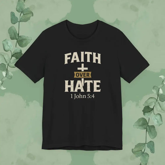 Black t-shirt with 'Faith Over Hate' text on a green background