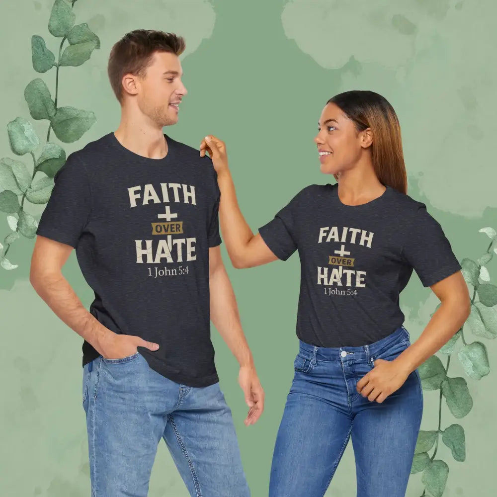 Faith Over Hate – 1 John 5:4 Christian T-Shirt | Bold Faith Tee | True Vine Design - T-Shirt