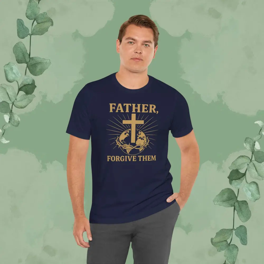 Father Forgive Them T-Shirt - T-Shirt
