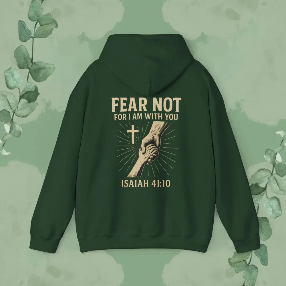 Fear Not – Isaiah 41:10 Hoodie Forest Green / S Hoodie
