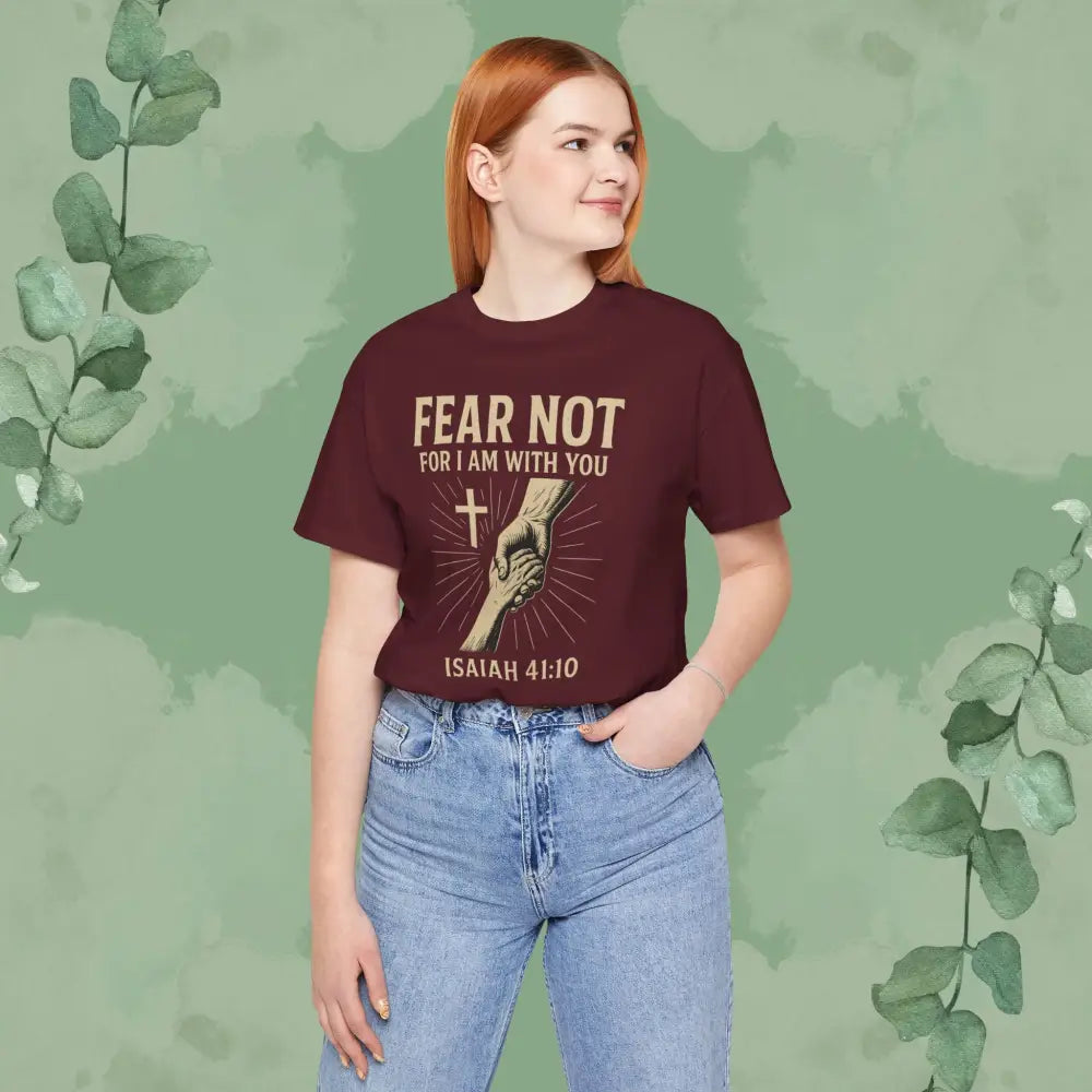 Fear Not – Isaiah 41:10 T-Shirt - T-Shirt