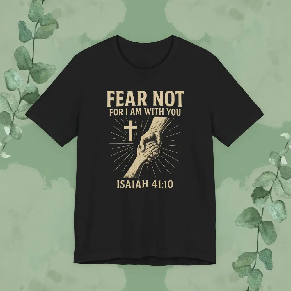Flat mockup of Fear Not – Isaiah 41:10 T-Shirt (Black)