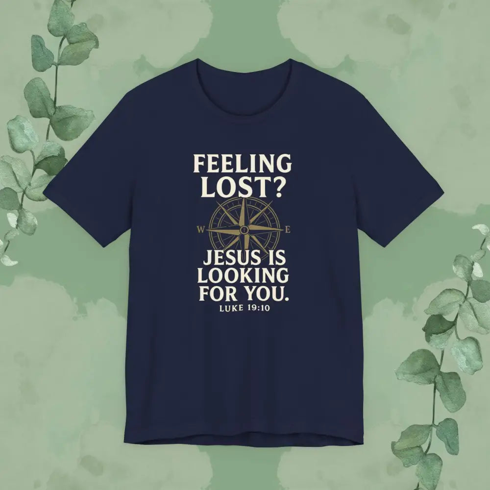 Flat mockup of Feeling Lost? Jesus Is Looking for You – Luke 19:10 Christian T-Shirt