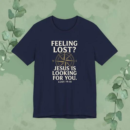 Flat mockup of Feeling Lost? Jesus Is Looking for You – Luke 19:10 Christian T-Shirt