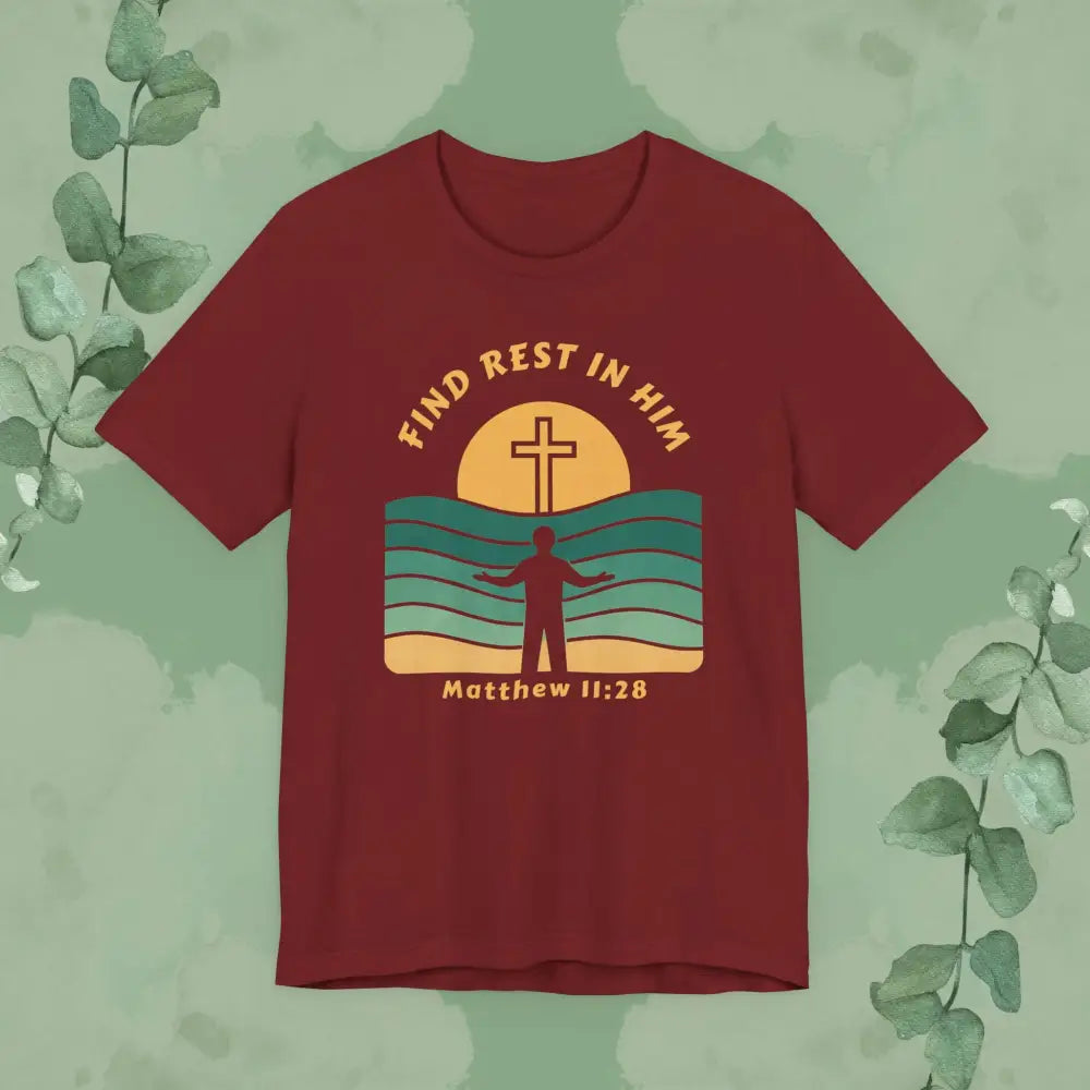 Find Rest in Him – Matthew 11:28 T Shirt Cardinal / S T Shirt