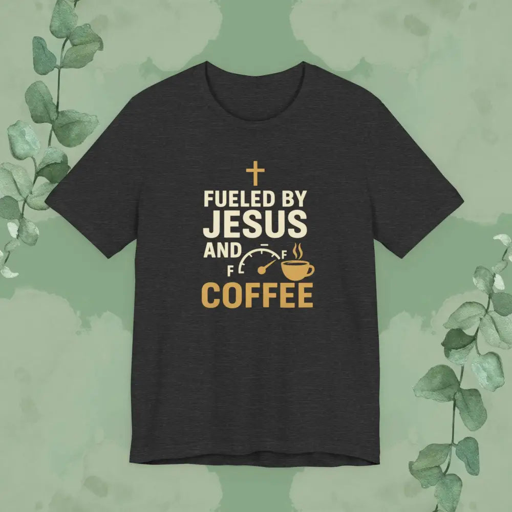 Fueled by Jesus and Coffee T Shirt Dark Grey Heather / S T Shirt