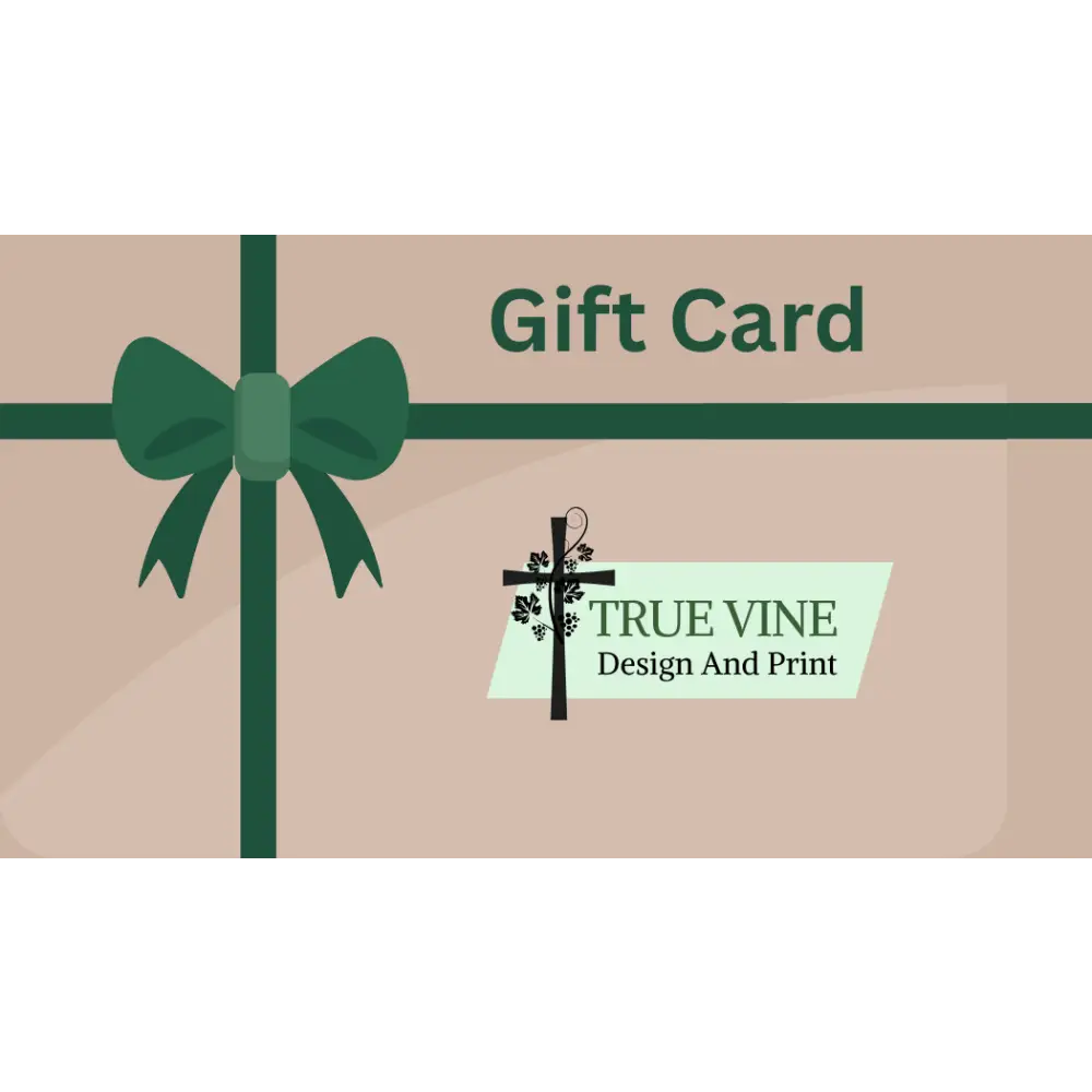 Gift Card ~ True Vine Design And Print