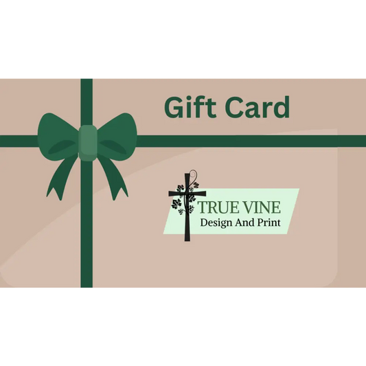 Gift Card ~ True Vine Design And Print