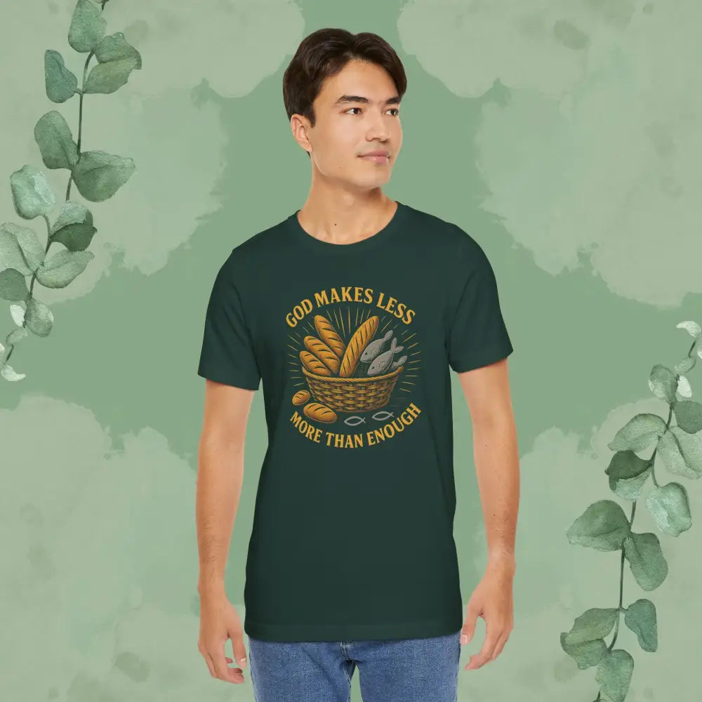 God Makes Less More Than Enough T Shirt T Shirt