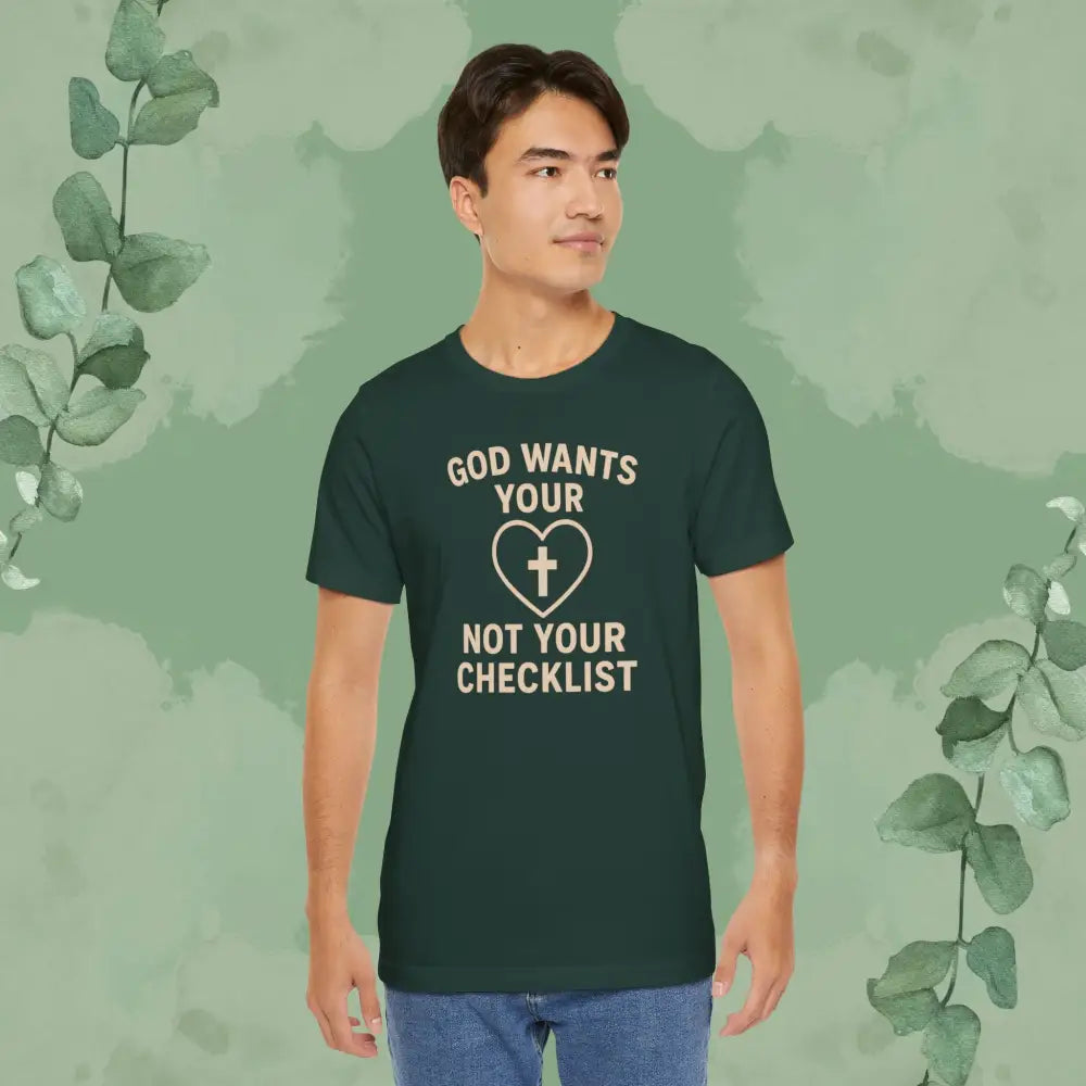 God Wants Your Heart Not Your Checklist Christian T-Shirt - T-Shirt