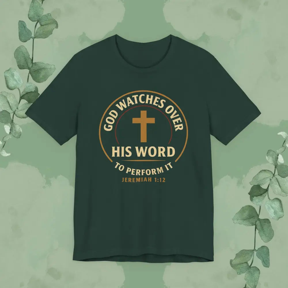 God Watches Over His Word Christian T-Shirt – Jeremiah 1:12 - Forest / S - T-Shirt