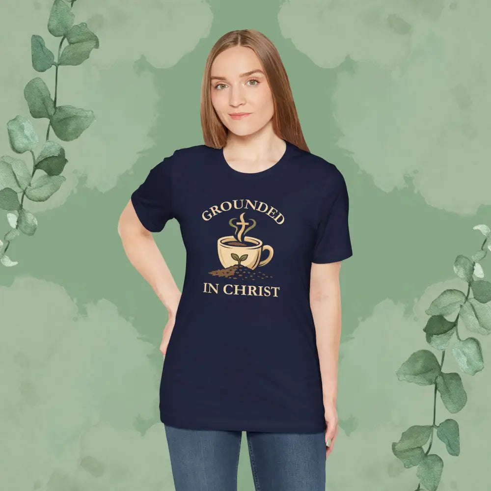 Grounded in Christ T Shirt T Shirt