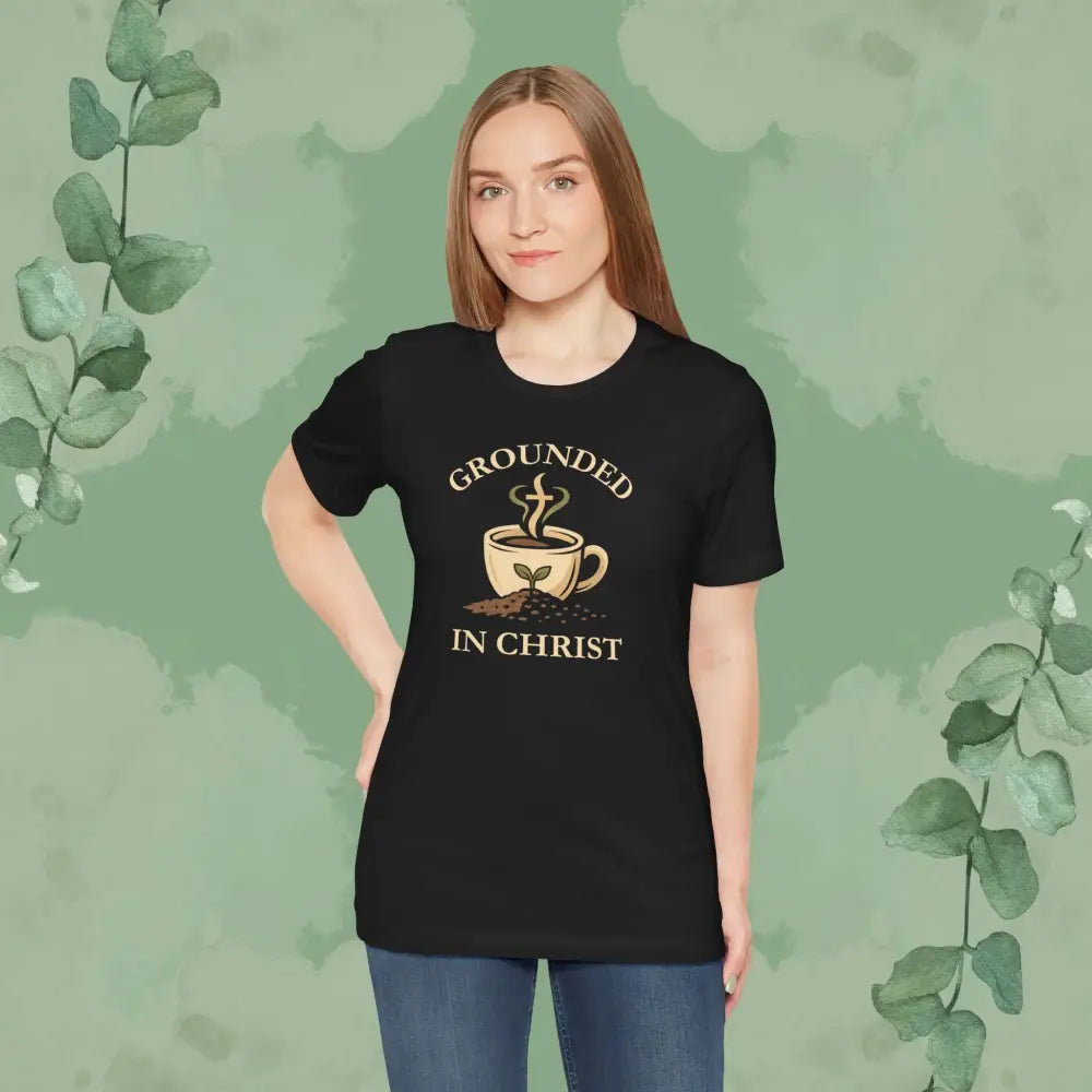 Grounded in Christ T Shirt T Shirt