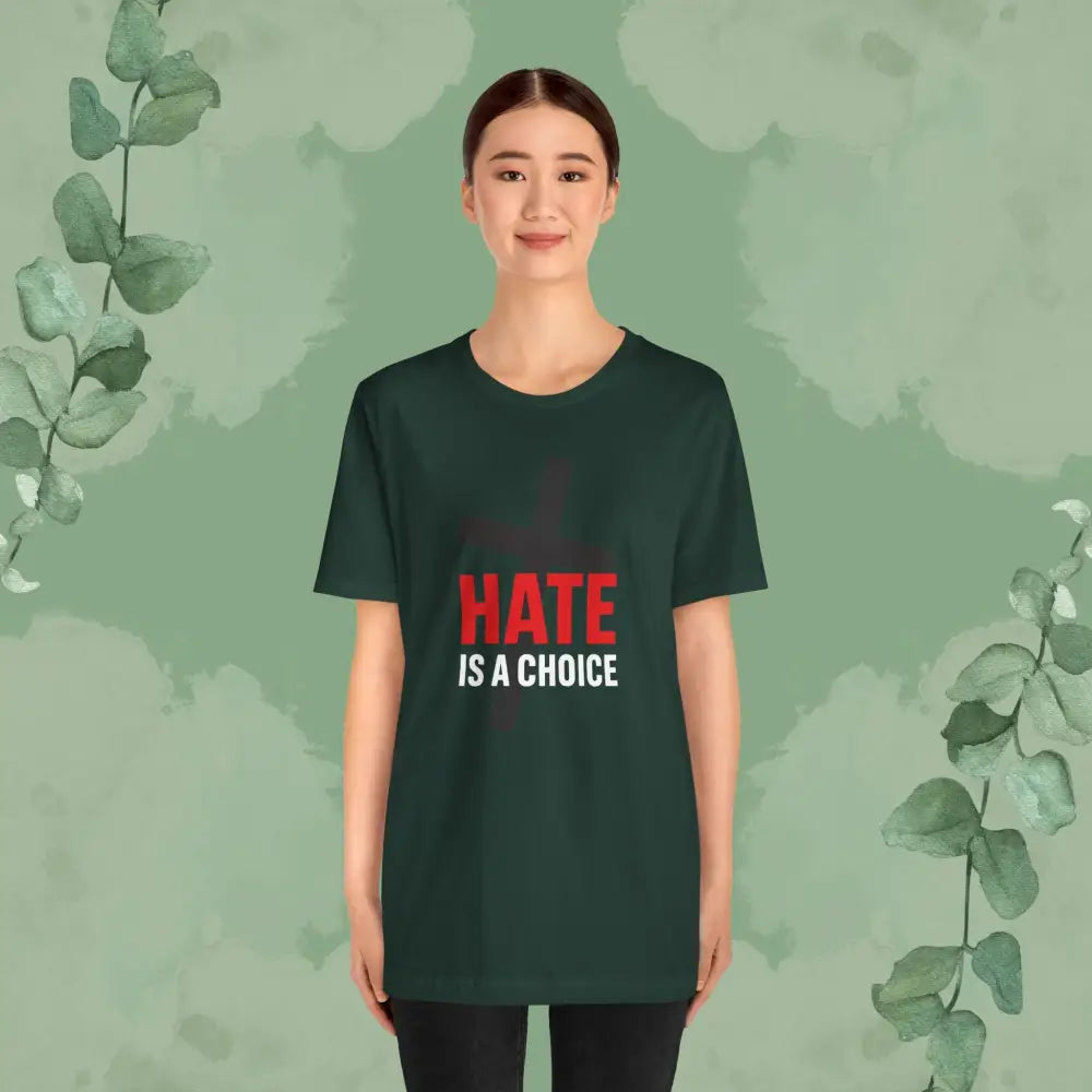 Hate Is a Choice – Christian T-Shirt - T-Shirt