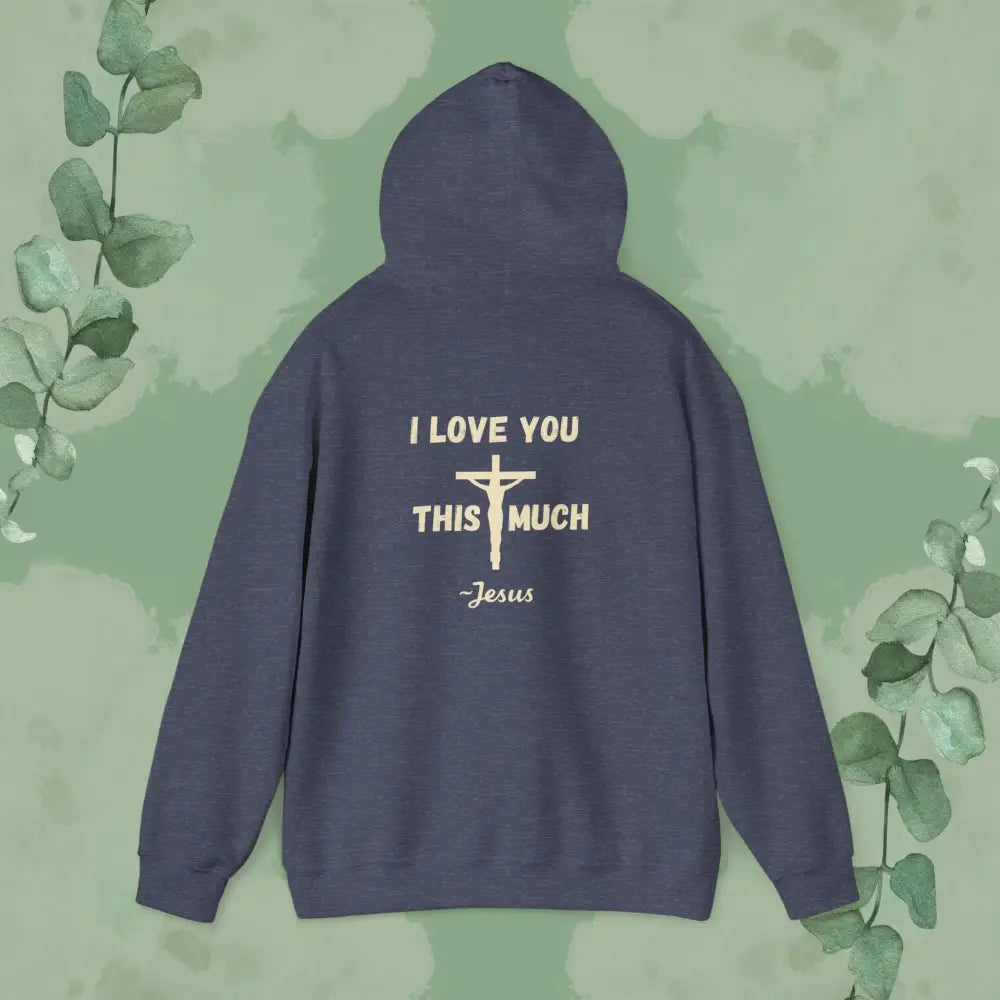 I Love You This Much – Christian Hoodie - Hoodie