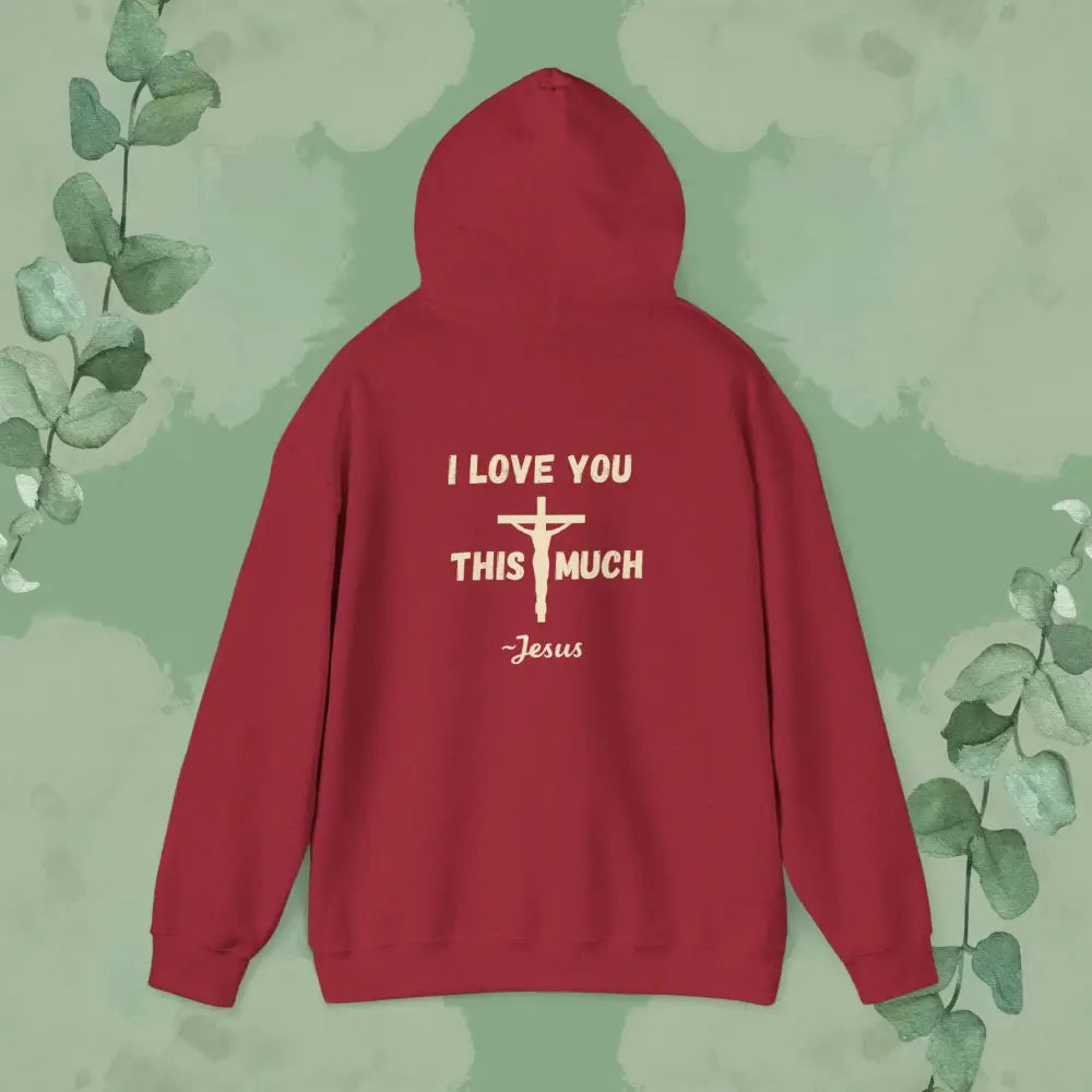 I Love You This Much – Christian Hoodie - Hoodie