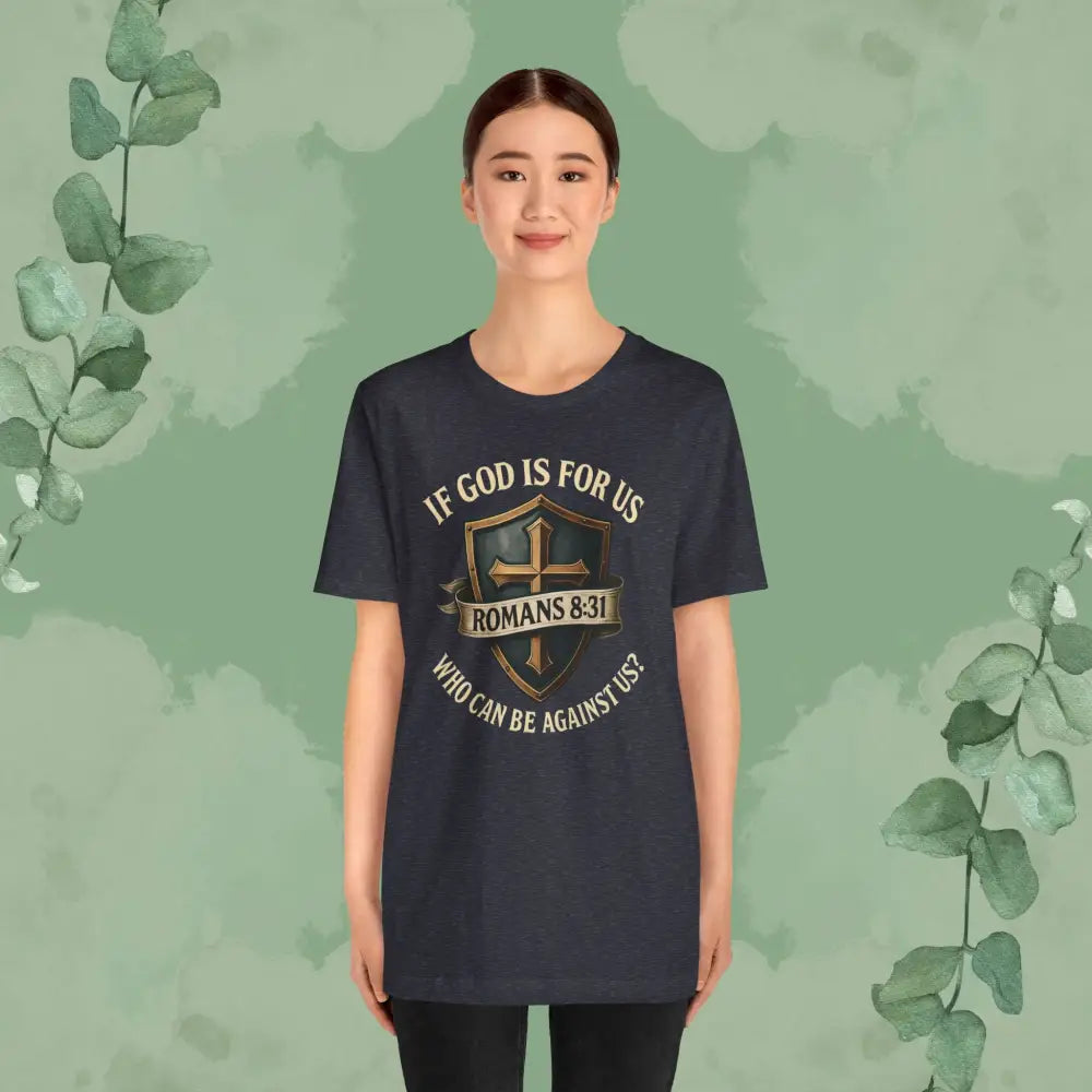 If God Is for Us Romans 8:31 T-Shirt | Christian Faith Tee | True Vine Design - T-Shirt