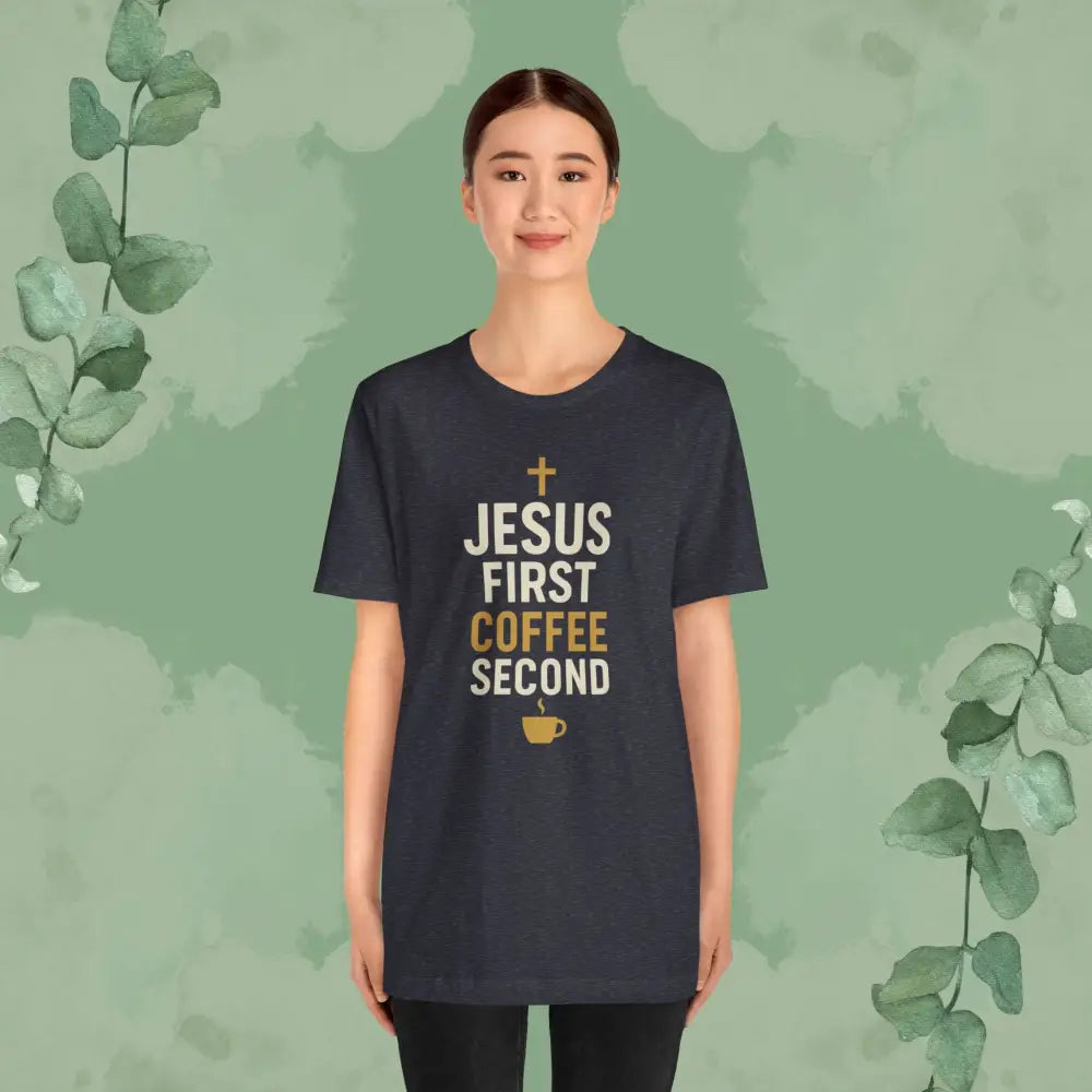 Jesus First Coffee Second T Shirt T Shirt