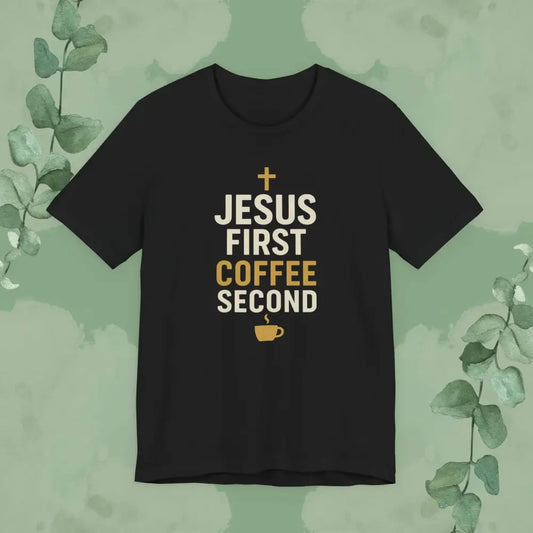 Black t-shirt with 'Jesus First Coffee Second' text on a green background