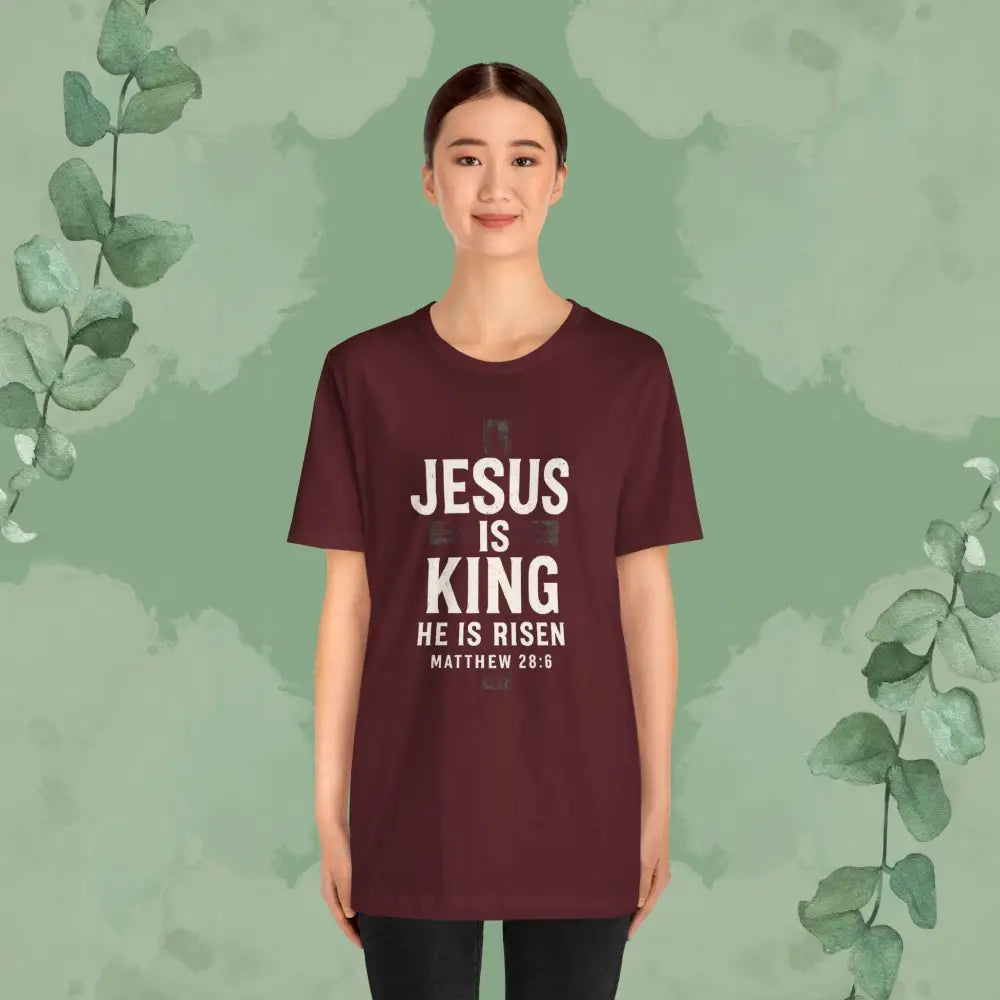 Jesus Is King – He Is Risen T-Shirt - T-Shirt