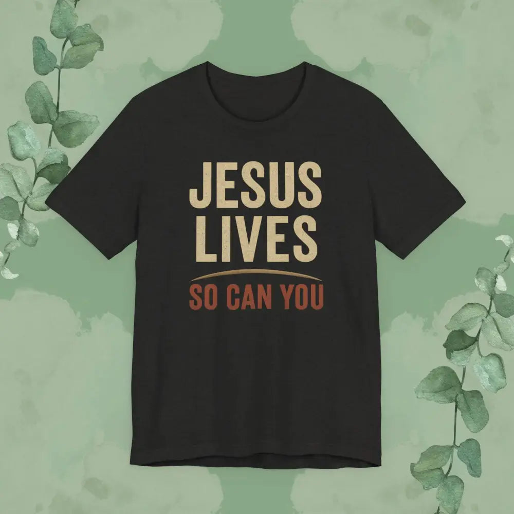 Black t-shirt with 'Jesus Lives So Can You' text on a green background