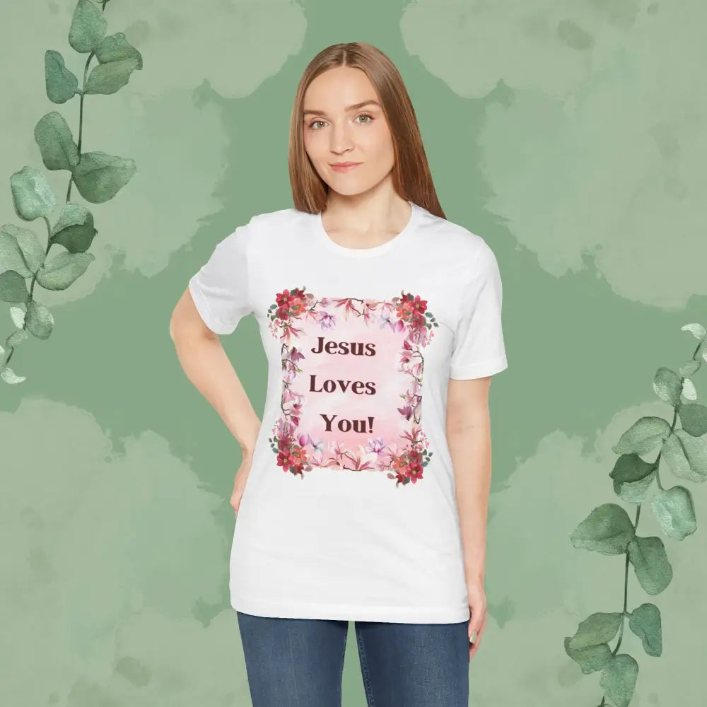 “Jesus Loves You!” Floral Christian T-Shirt – Uplifting Faith & Encouragement Tee - T-Shirt