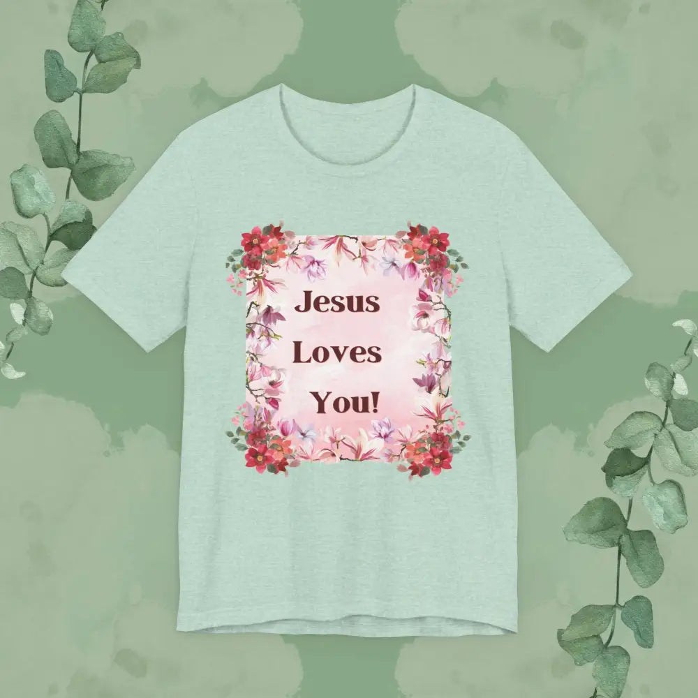 “Jesus Loves You!” Floral Christian T-Shirt – Uplifting Faith & Encouragement Tee - Heather Prism Mint / XS - T-Shirt