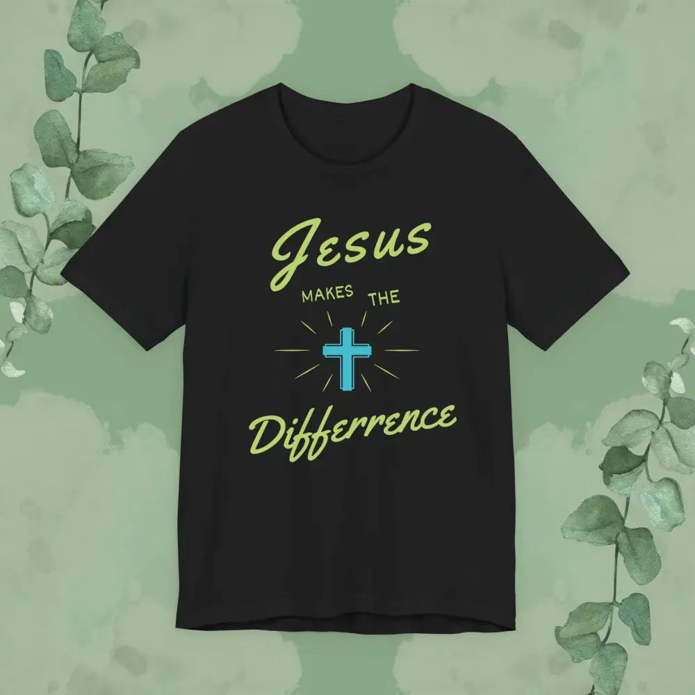 Jesus Makes The Difference – Christian T-Shirt (Unisex Faith-Based Tee) - T-Shirt