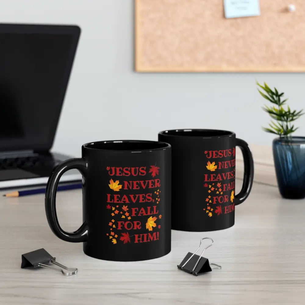 “Jesus Never Leaves Fall for Him” Black Autumn Mug – Faith-Filled Gift - 11oz - Mug