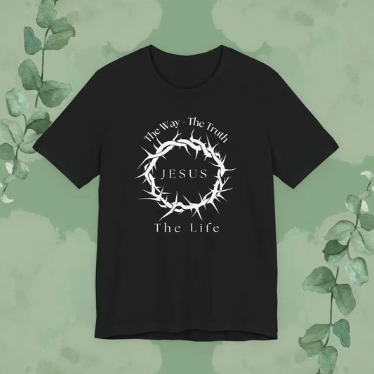Jesus – The Way The Truth The Life T-Shirt – Crown of Thorns Scripture Design - Black / XS - T-Shirt