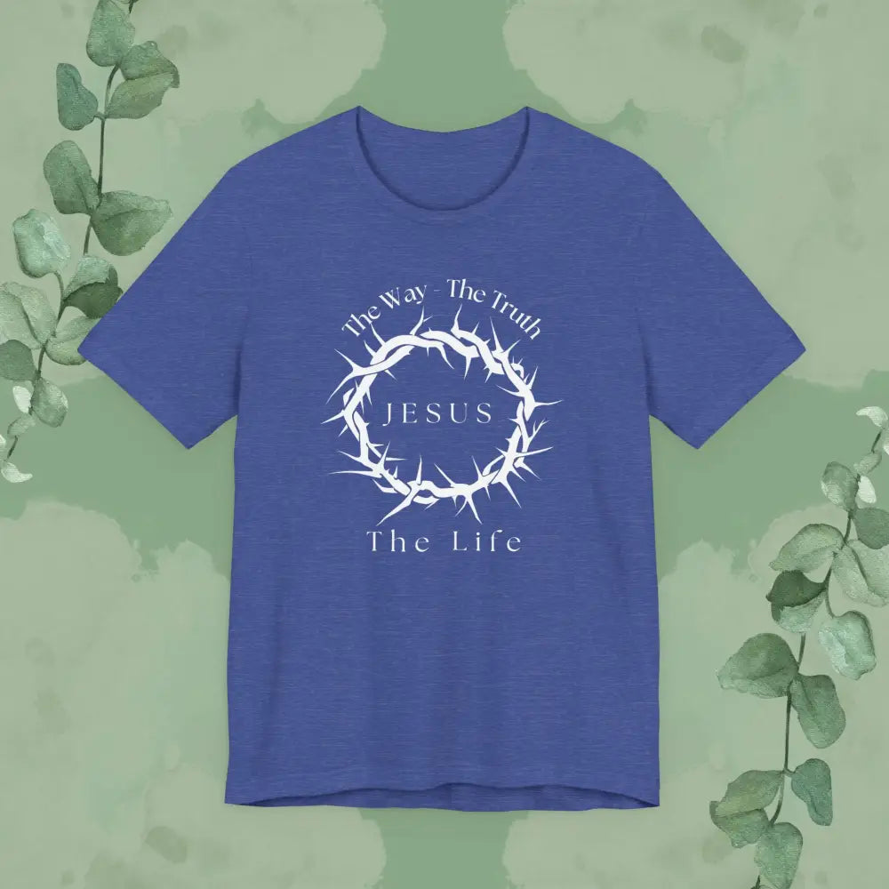 Jesus – The Way The Truth The Life T-Shirt – Crown of Thorns Scripture Design - Heather True Royal / XS - T-Shirt