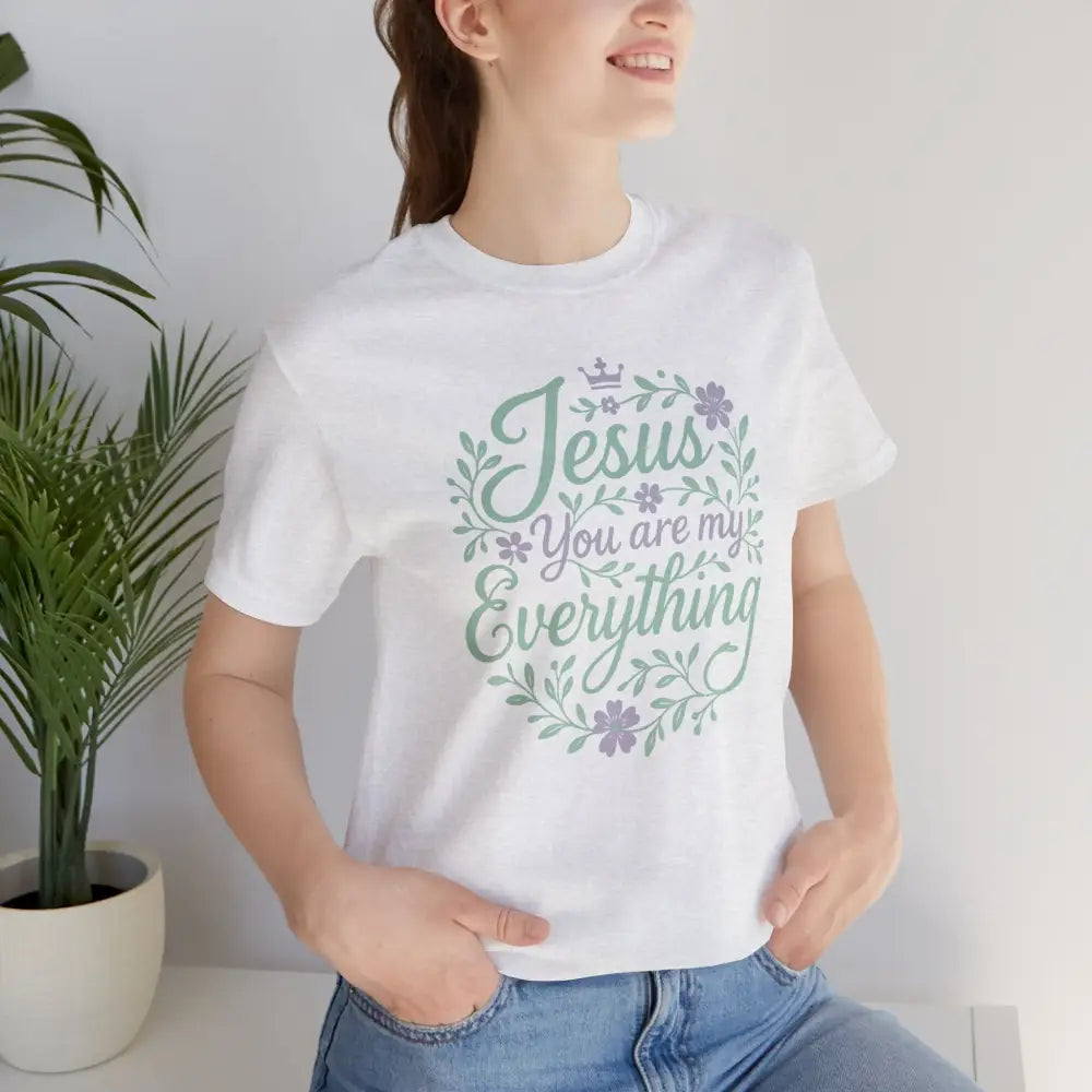 ’Jesus You Are My Everything’ Christian T-Shirt - T-Shirt