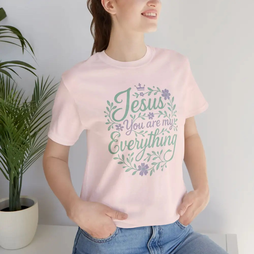 ’Jesus You Are My Everything’ Christian T-Shirt - T-Shirt