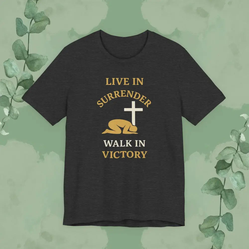 Live in Surrender – Walk in Victory Christian T-Shirt - Dark Grey Heather / XS - T-Shirt