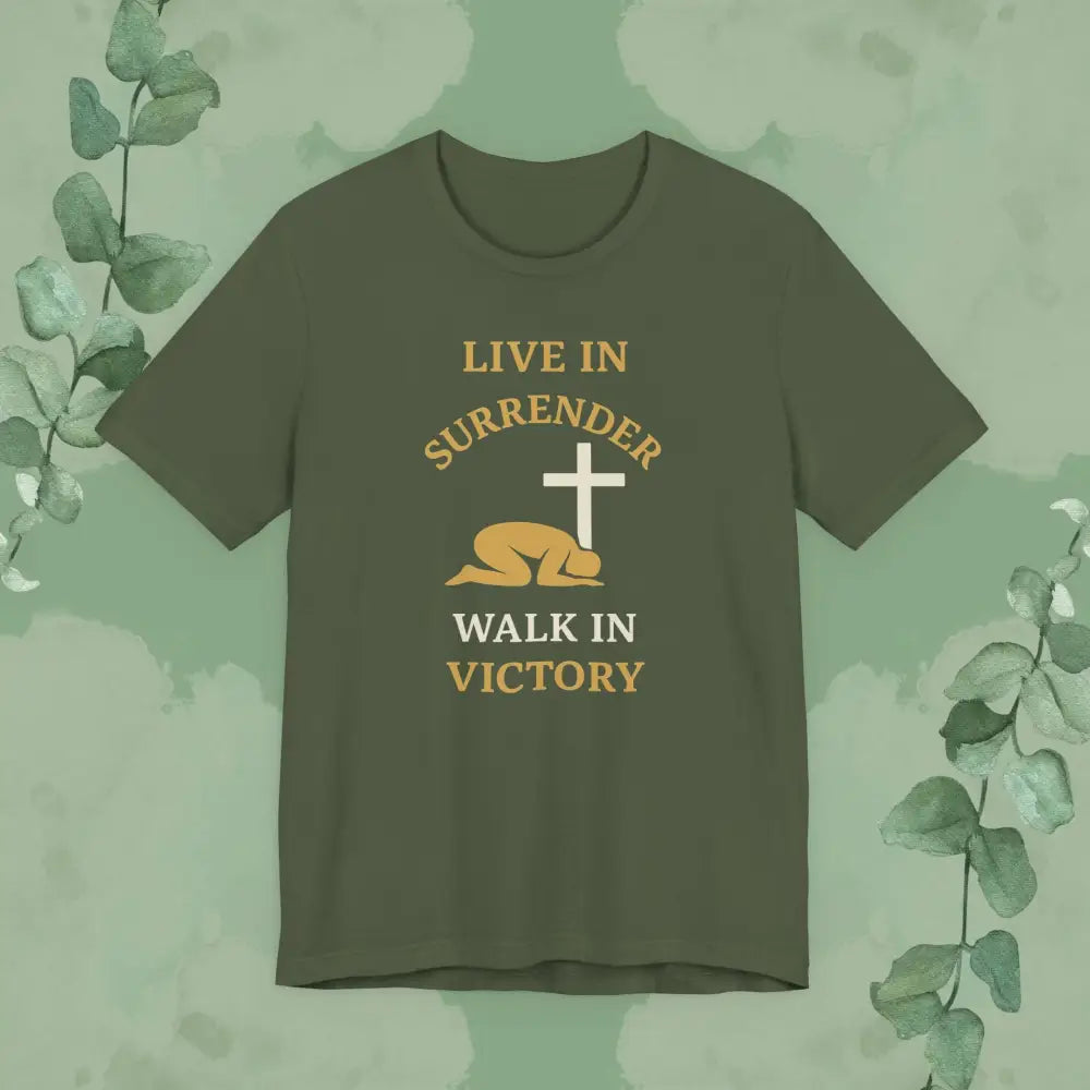 Live in Surrender – Walk in Victory Christian T-Shirt - Military Green / XS - T-Shirt