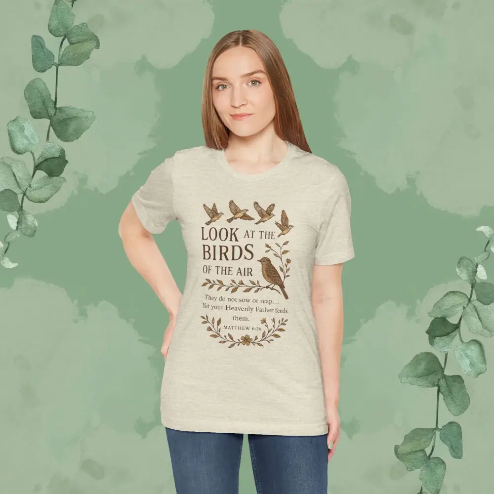 Look at the Birds – Matthew 6:26 T-Shirt - T-Shirt