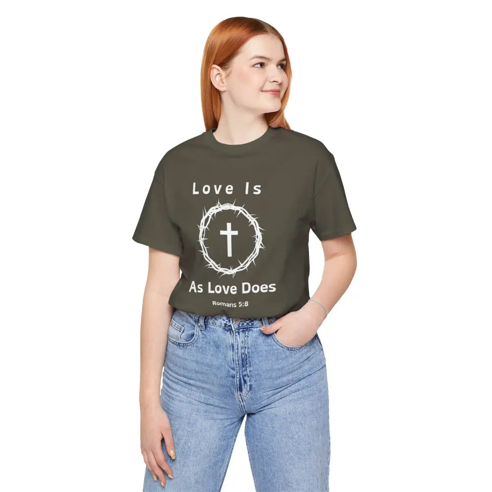 “Love Is As Love Does” Romans 5:8 Christian T-Shirt – Crown of Thorns Cross Design - T-Shirt