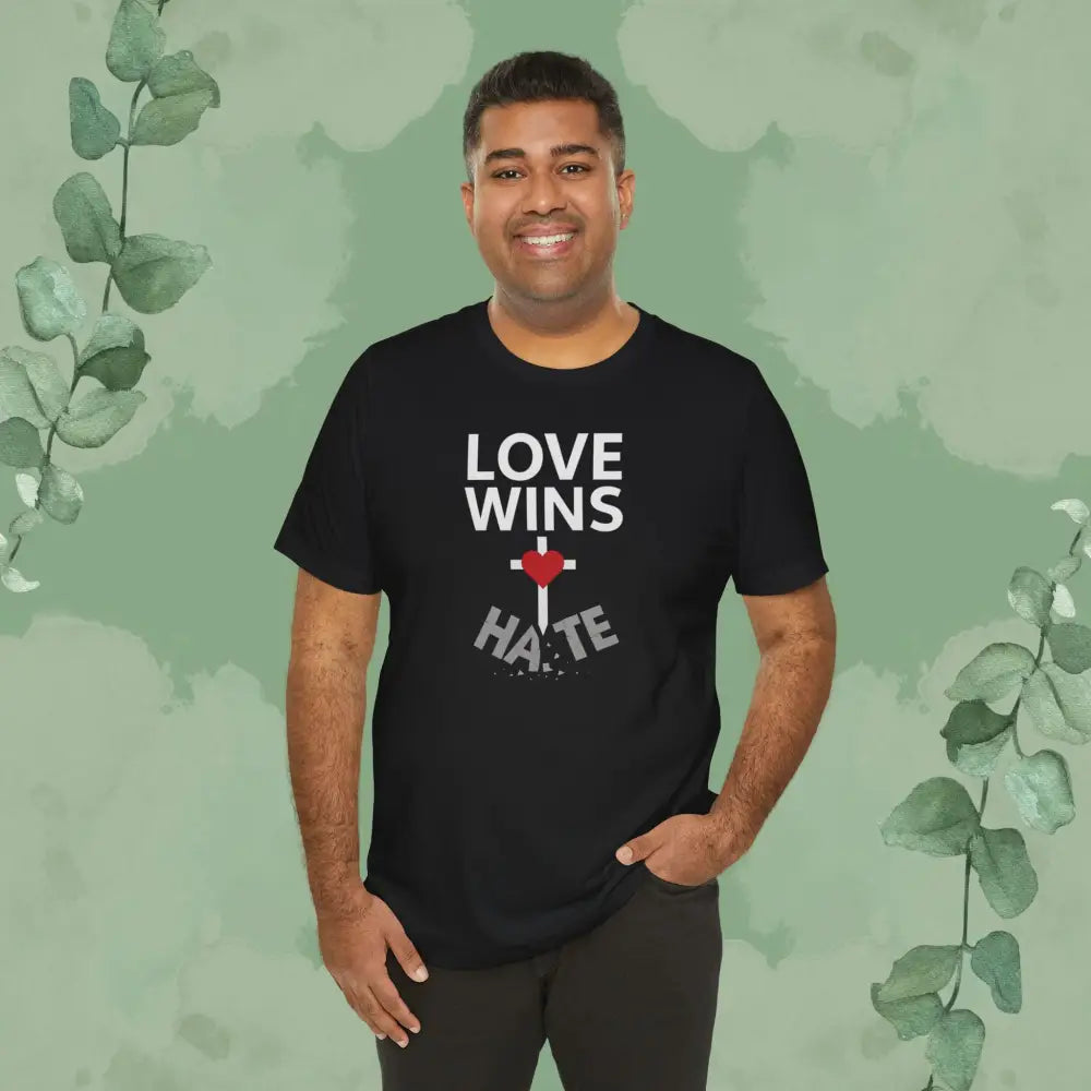 Love Wins – Christian T-Shirt | Faith Over Hate Tee | True Vine Design - T-Shirt