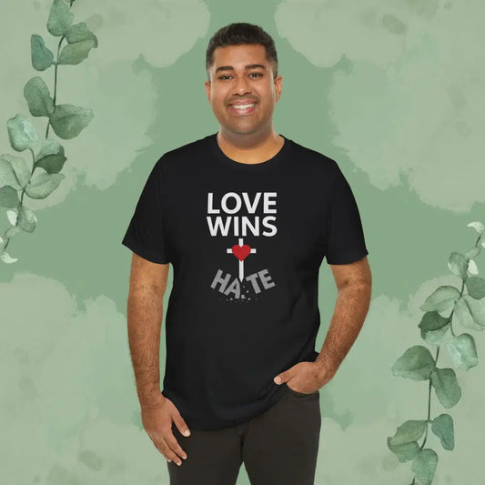 Love Wins – Christian T-Shirt | Faith Over Hate Tee | True Vine Design - T-Shirt