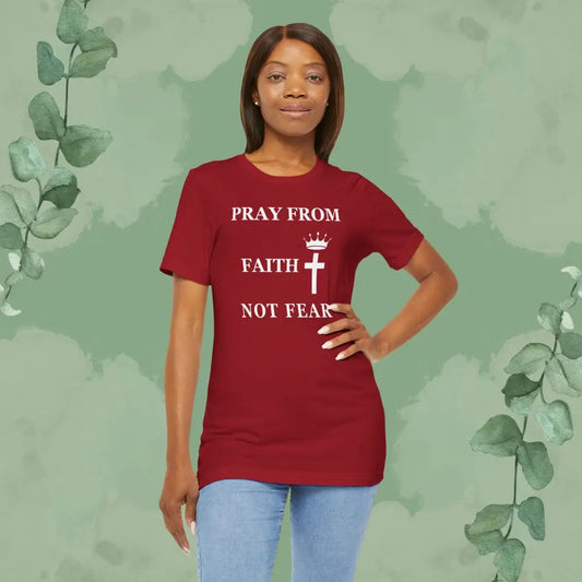 “Pray from Faith Not Fear” Christian T-Shirt – Cross and Crown Faith Design - Canvas Red / XS - T-Shirt