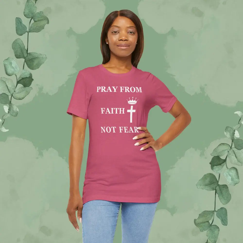 “Pray from Faith Not Fear” Christian T-Shirt – Cross and Crown Faith Design - T-Shirt