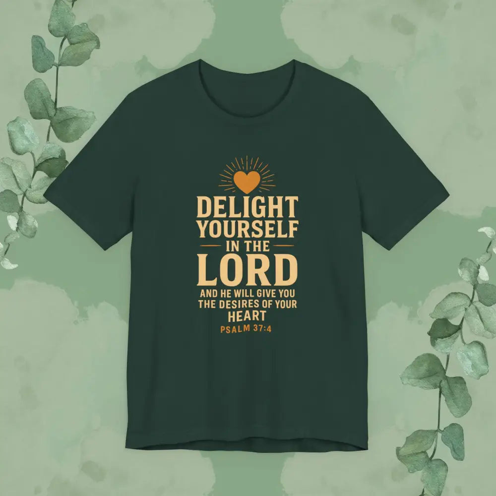 Psalm 37:4 – Delight Yourself in the Lord Tee Forest / S T Shirt