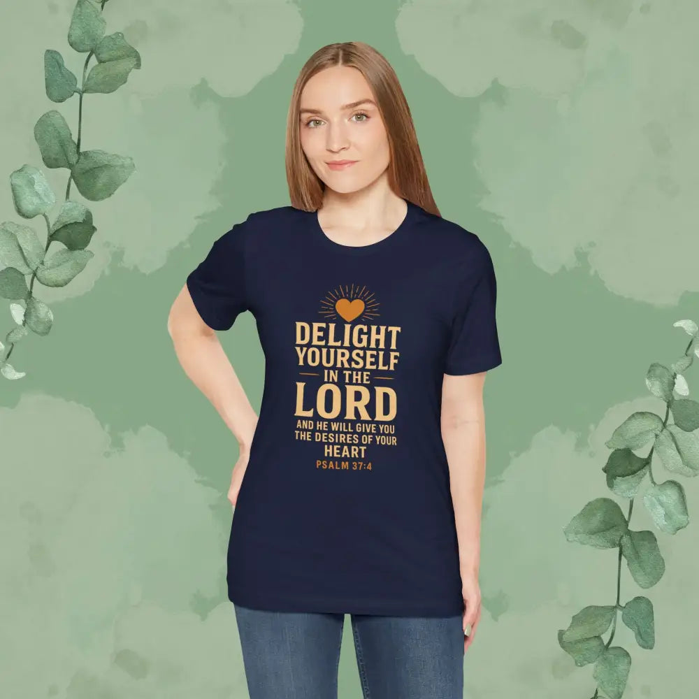 Psalm 37:4 – Delight Yourself in the Lord Tee T Shirt