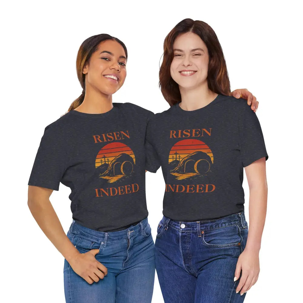 “Risen Indeed” Resurrection T-Shirt – Bold Christian Tee - T-Shirt