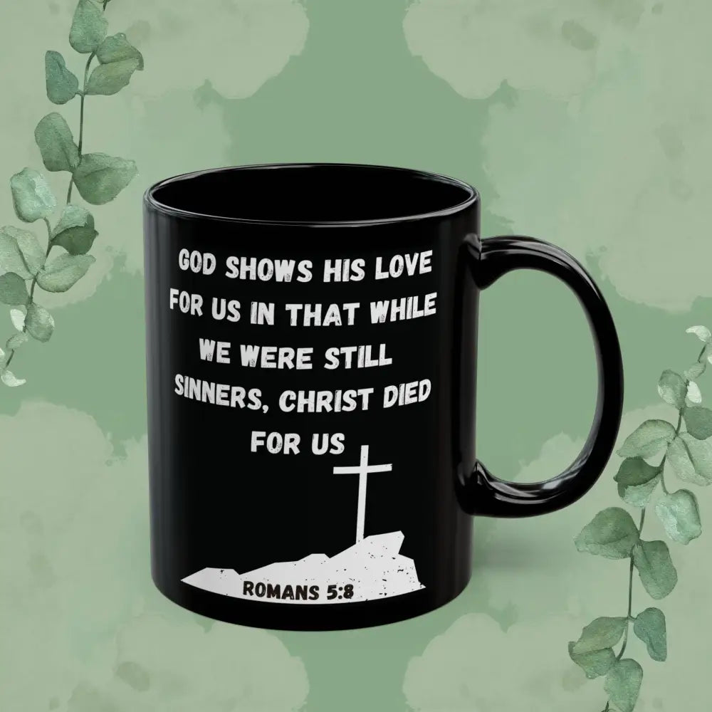 Romans 5:8 – Christ Died for Us Christian Mug (Black Ceramic Scripture Cup) - 11oz - Mug